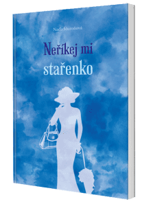 kniha Neříkej mi stařenko
