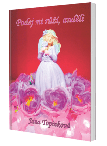 kniha Podej mi růži, anděli
